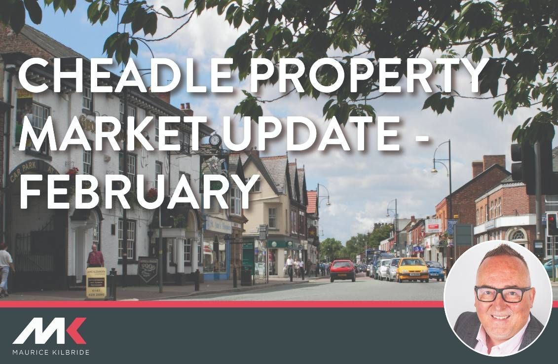 Cheadle Property Market Update February 2024 Maurice Kilbride