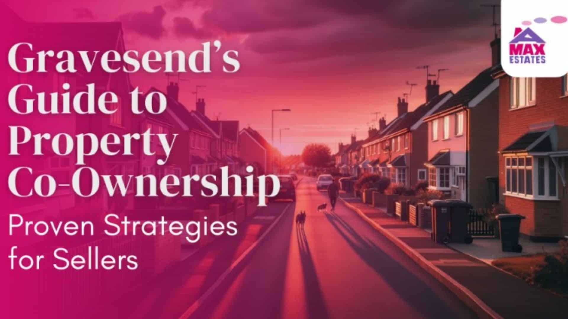 Gravesend’s Guide To Property Co-Ownership: Unveiling The Options