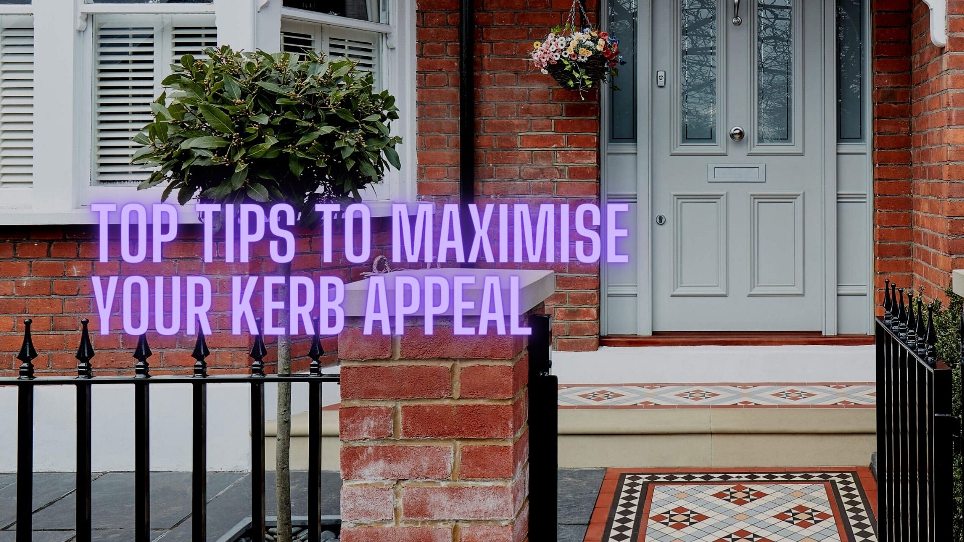 Top Tips To Maximise Your Kerb Appeal