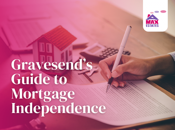 Gravesend’s Guide to Mortgage Independence