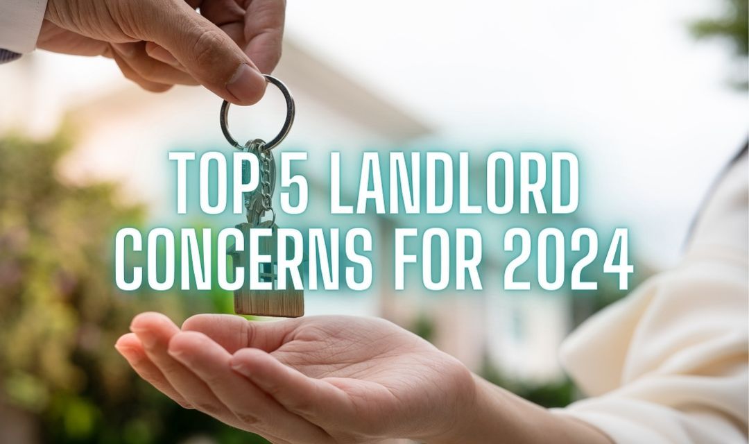Top 5 Landlord Concerns for 2024