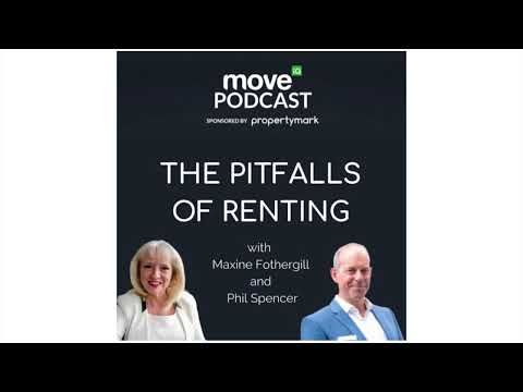 Move iQ Podcast - The pitfalls of renting with Phil Spencer and Maxine Fothergill