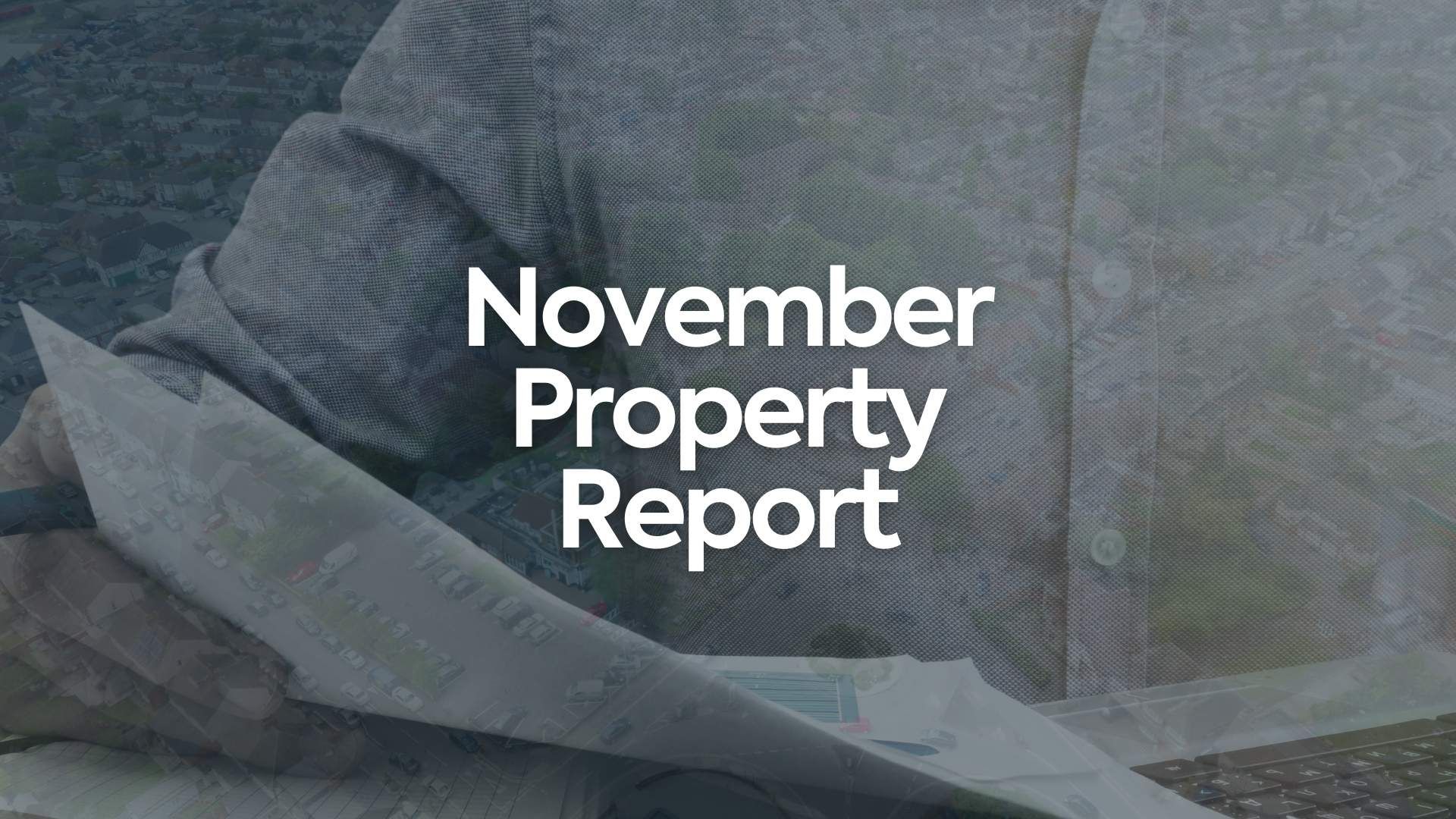 November&#8217;s property market analysis