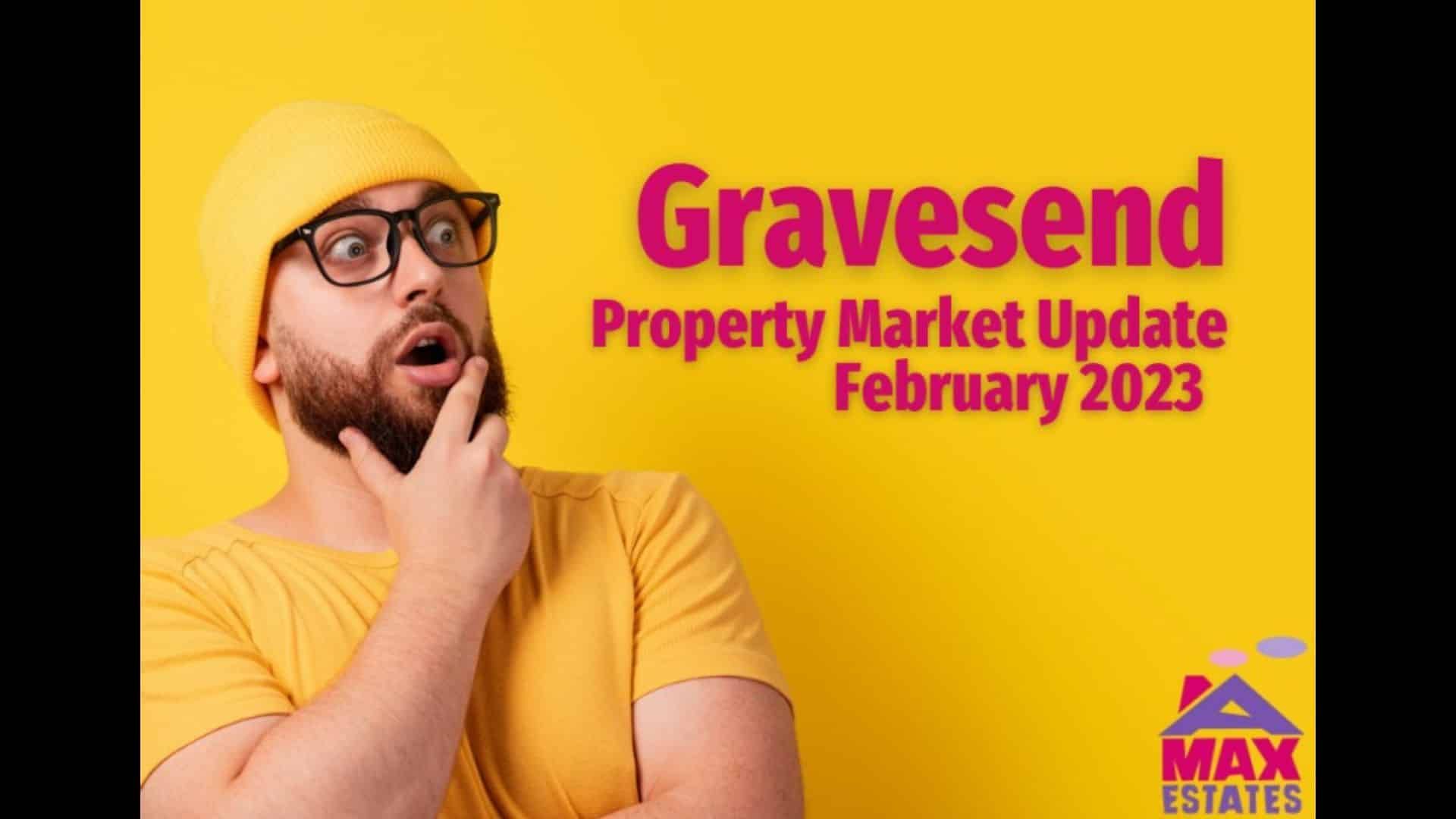 Gravesend Property Market Update: February 2023