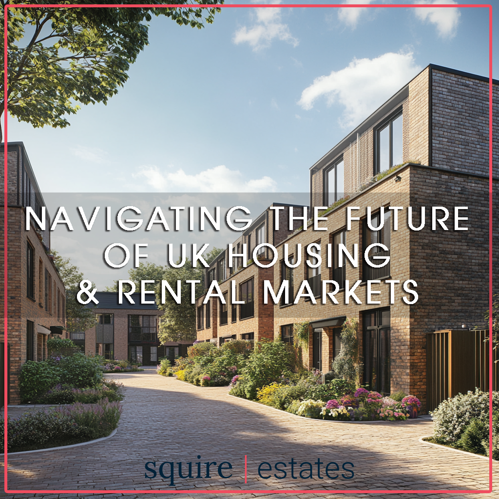 Navigating the Future of the UK Housing and Rental Markets