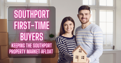 Southport First-time Buyers Keeping our Local Property Market Afloat