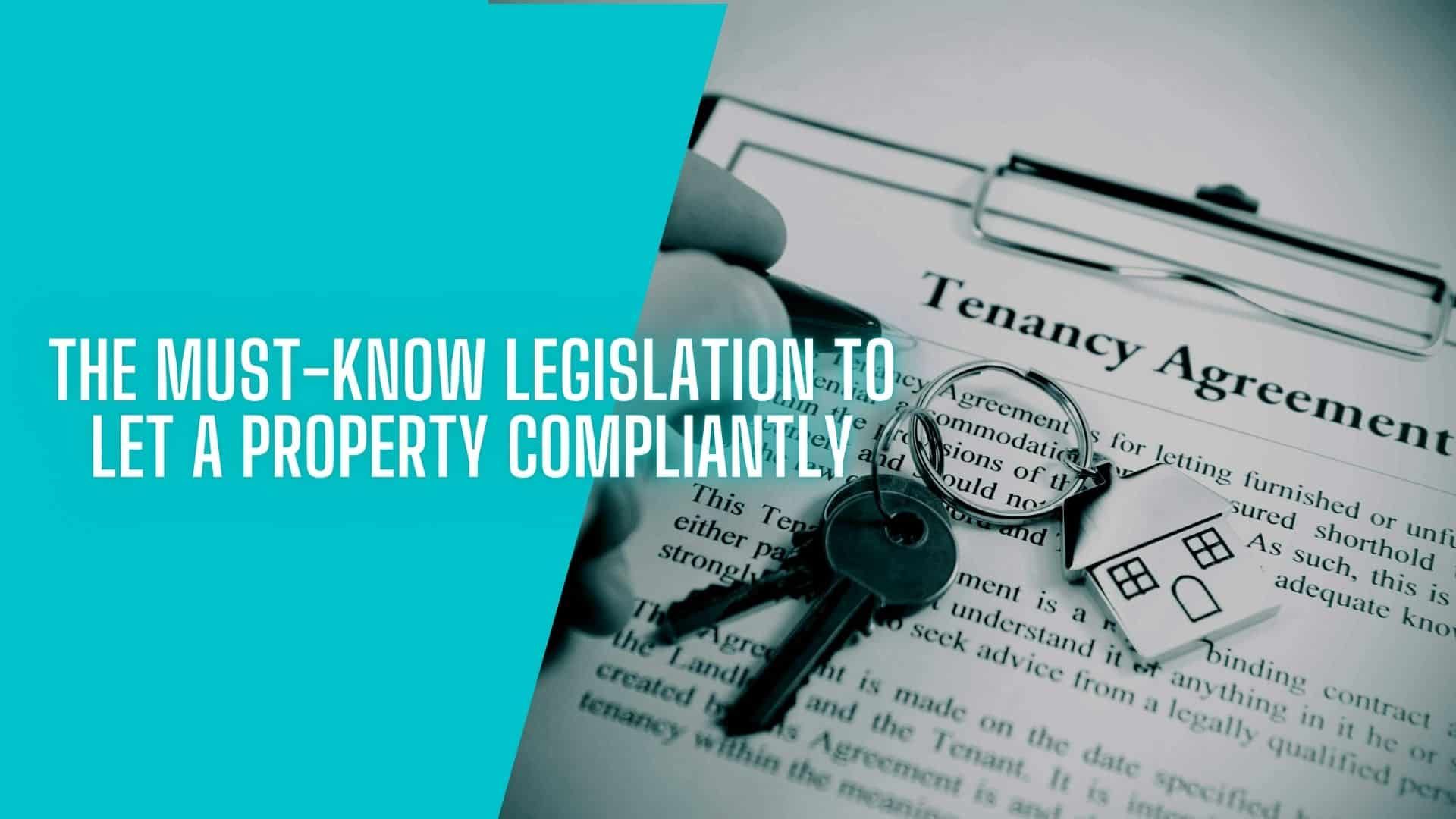 The Must-Know Legislation To Let A Property Compliantly