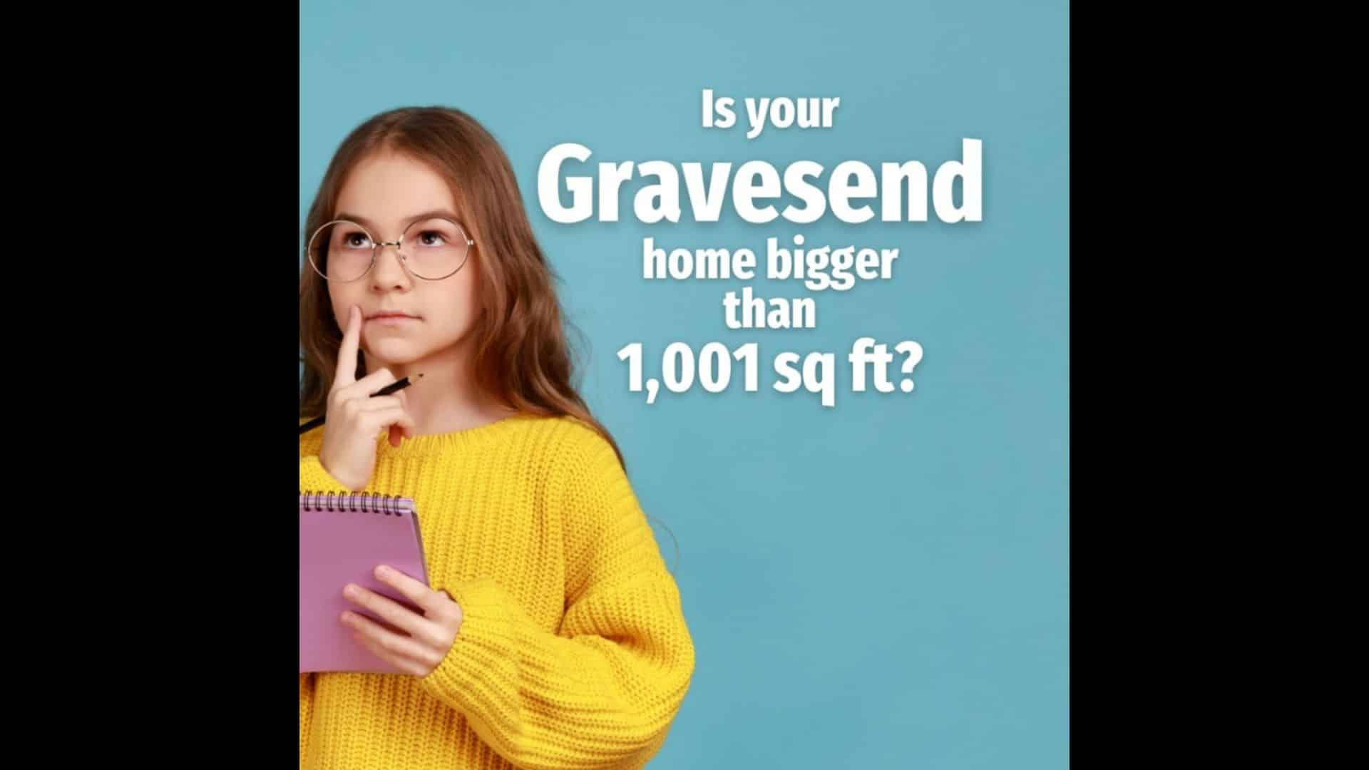 Is Your Gravesend Home Bigger Than 1,001 Sq Ft?