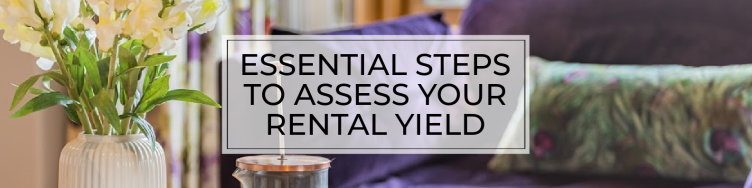 Heading: Essential steps to assess your rental yield